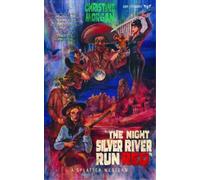 Christine Morgan The Night Silver River Run Red (Tascabile) Splatter Western