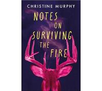 Christine Murphy Notes on Surviving the Fire (Copertina rigida)