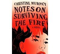 Christine Murphy Notes on Surviving the Fire (Copertina rigida)