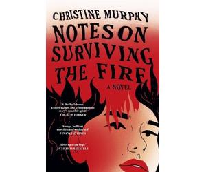 Christine Murphy Notes on Surviving the Fire (Tascabile)