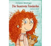 Christine Nöstlinger Stefanie Reich Die feuerrote Friederike (Copertina rigida)