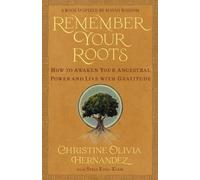Christine Olivia Hernandez Remember Your Roots (Tascabile)