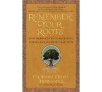 Christine Olivia Hernandez Syris Elijah King-Kle Remember Your Root (Tascabile)