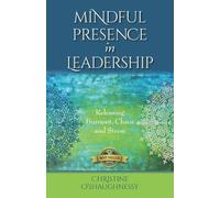 Christine O'Shaughnessy Mindful Presence in Leadership (Tascabile)