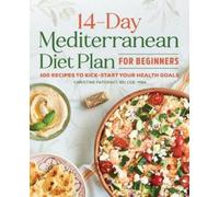 Christine Patorniti RD, C The 14-Day Mediterranean Diet Plan for Be (Tascabile)