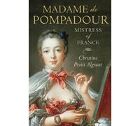 Christine Pevitt Algrant Madame de Pompadour (Tascabile)