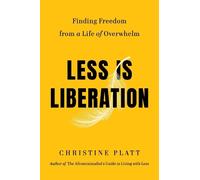 Christine Platt Less Is Liberation (Copertina rigida)