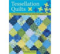 Christine Porter Tessellation Quilts (Tascabile)