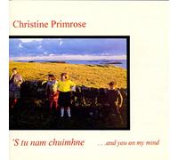Christine Primrose - S Tu Nam Chuimhne