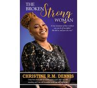 Christine R M Dennis The Broken Strong Woman (Tascabile)