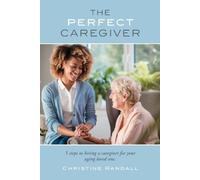 Christine Randall The Perfect Caregiver (Tascabile)