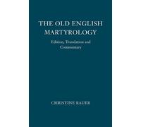 Christine Rauer The Old English Martyrology (Tascabile) Anglo-Saxon Texts