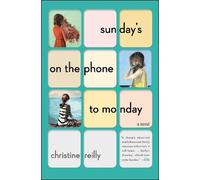 Christine Reilly Sunday's on the Phone to Monday (Tascabile)