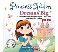 Christine Riotto McQuillan Princess Avalon Dreams Big (Tascabile)