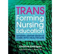 Christine Rodriguez TRANSforming Nursing Education (Tascabile)