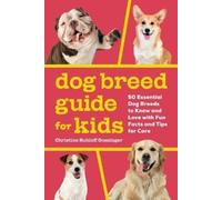 Christine Rohloff Gossinger Dog Breed Guide for Kids (Tascabile)