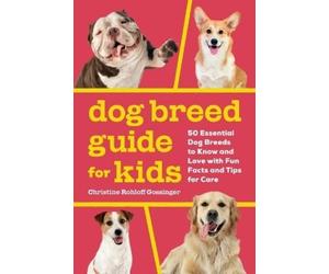 Christine Rohloff Gossinger Dog Breed Guide for Kids (Tascabile)