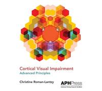 Christine Roman-Lantz Cortical Visual Impairment Advanced Principle (Tascabile)