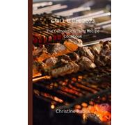 Christine Rubes Grill Bible 2023 (Tascabile)
