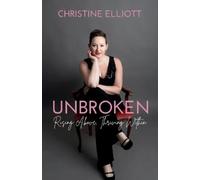 Christine Ruth Elliott Unbroken (Tascabile)
