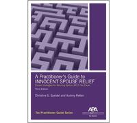 Christine S. Speide A Practitioner's Guide to Innocent Spouse Relief (Tascabile)