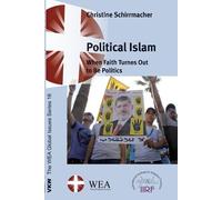 Christine Schirrmacher Thomas K Political Islam: When Faith (Copertina rigida)