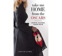 Christine Schwab Take Me Home from the Oscars (Copertina rigida)