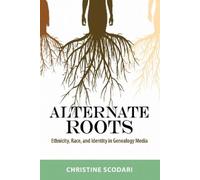 Christine Scodari Alternate Roots (Tascabile) Race, Rhetoric, and Media Series