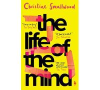 Christine Smallwood The Life of the Mind (Tascabile)