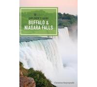 Christine Smyczynski Explorer's Guide Buffalo & Niagara Falls (Tascabile)