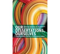 Christine Sorrell Dinkins J. Sorrell Our Dissertations, Ourselves (Tascabile)