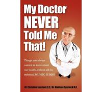 Christine Spurlock Madison Spurlock My Doctor Never Told Me That (Tascabile)