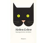 Christine Stemmer Sieben Leben: Katzengeschichten, die bleiben (det (Tascabile)