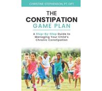 Christine Stephenson The Constipation Game Plan (Tascabile)