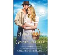 Christine Sterling A Sweet Cure for the Grumpy Brother (Tascabile)