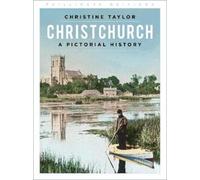 Christine Taylor Christchurch: A Pictorial History (Tascabile)
