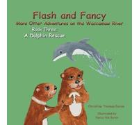 Christine Thoma Flash and Fancy More Otter Adventures on the Waccama (Tascabile)