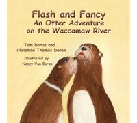 Christine Thomas Dora Flash and Fancy An Otter Adventure on the Wac (Tascabile)