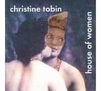 Christine Tobin - House Of Women