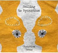 Christine Tobin Sailing to Byzantium (CD) Album