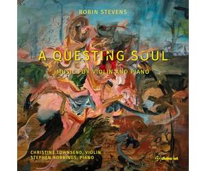 Christine Townsend; Stephen Robbings - Robin Stevens: A Questing Soul - Music for violin and piano
