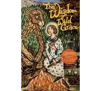 Christine Valters Paintner The Wisdom of Wild Grace (Tascabile) Paraclete Poetry