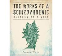 Christine Walter The Works of a Schizophrenic (Tascabile)