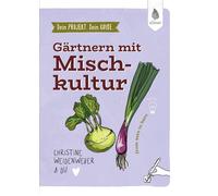 Christine Weide Dein Projekt. Dein Guide. Gärtnern mit Mischk (Copertina rigida)