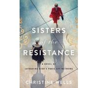 Christine Wells Sisters of the Resistance (Tascabile)