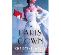 Christine Wells The Paris Gown (Tascabile)