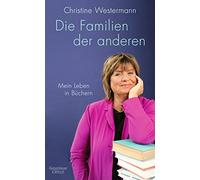 Christine Wester Die Familien der anderen: Mein Leben in Büc (Copertina rigida)