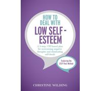 Christine Wilding How to Deal with Low Self-Esteem (Tascabile)