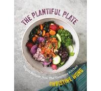 Christine Wong The Plantiful Plate (Copertina rigida)