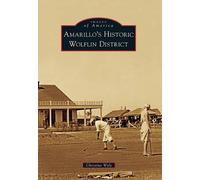 Christine Wyly Amarillo's Historic Wolflin District (Tascabile)